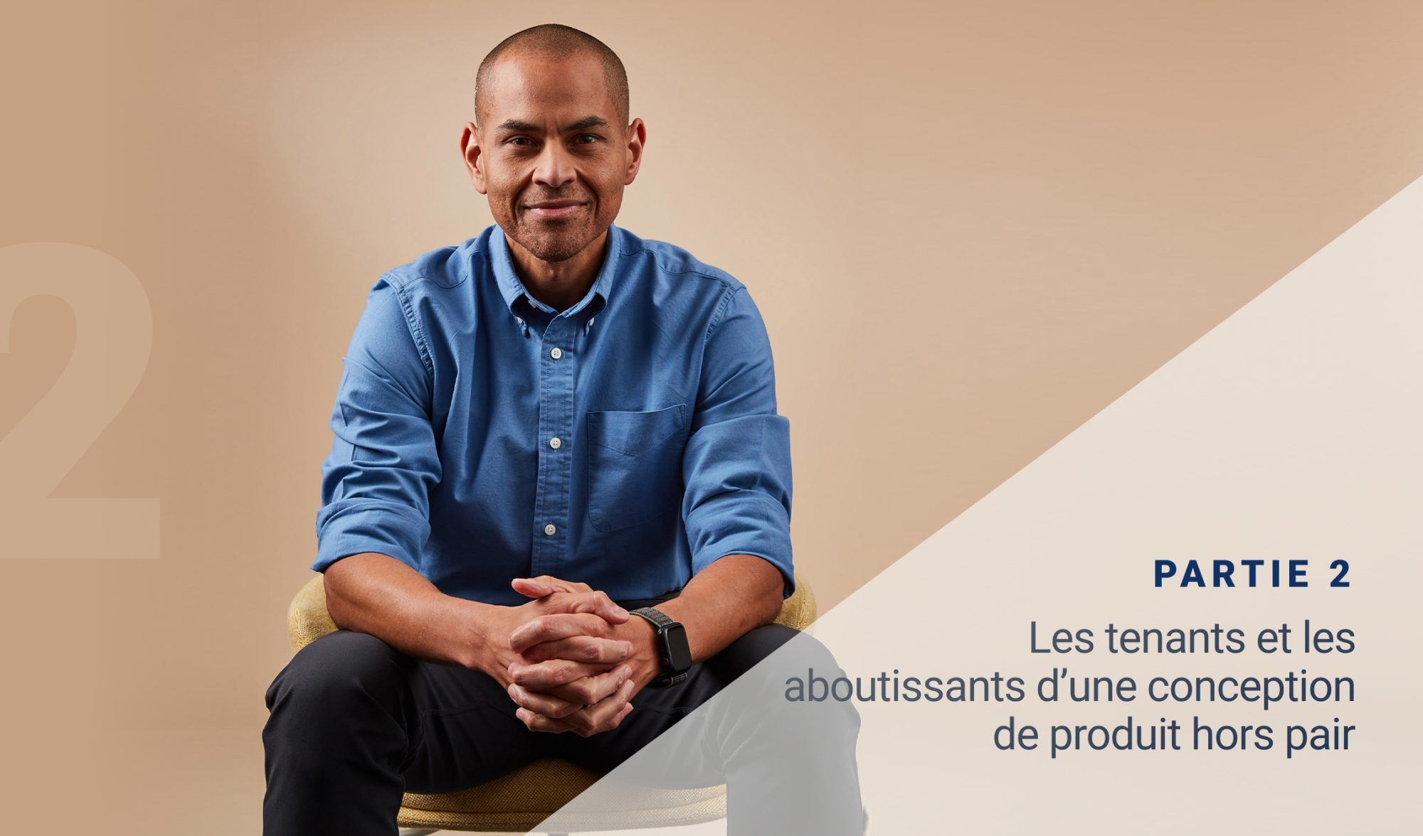 The Ins and Outs of Great Product Design – FR Les tenants et les aboutissants d’une conception de produit hors pair