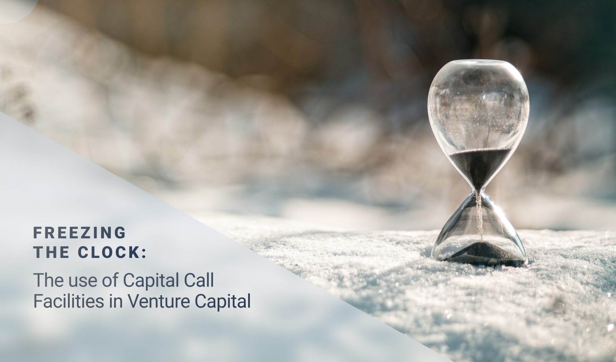 Freezing the Clock: The Use of Capital Call Facilities in Venture Capital
