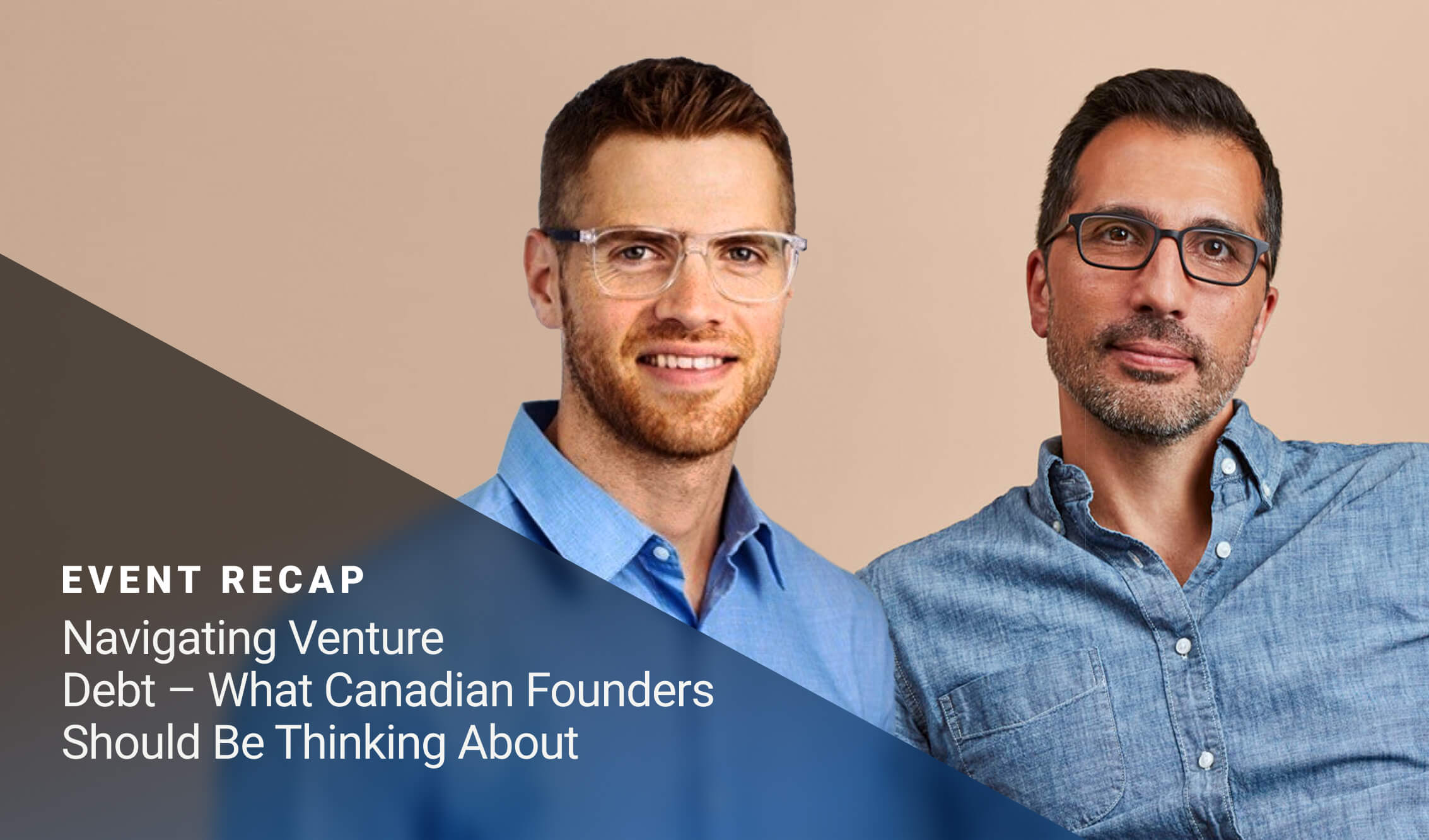 Navigating Venture Debt – What Canadian Founders Should Be Thinking About Navigating Venture Debt - What Canadian Founders Should Be Thinking About