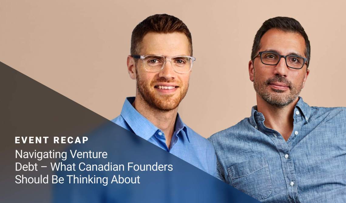 Navigating Venture Debt - What Canadian Founders Should Be Thinking About