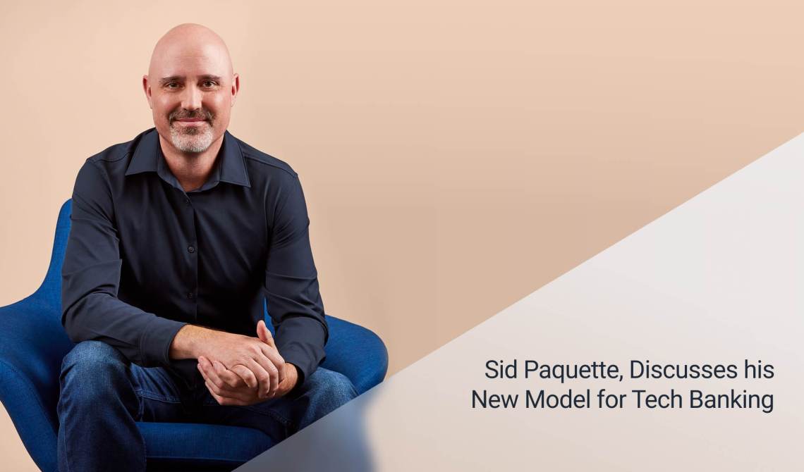 Head of RBCx, Sid Paquette, Discusses his New Model for Tech Banking