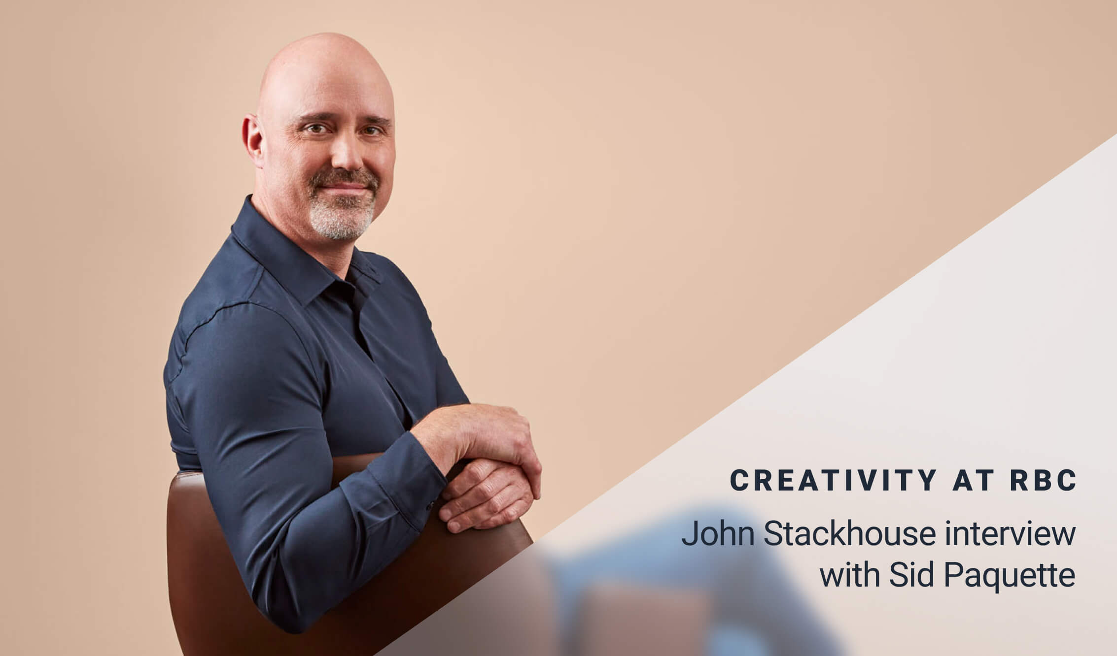 Creativity at RBC: John Stackhouse interview with Sid Paquette