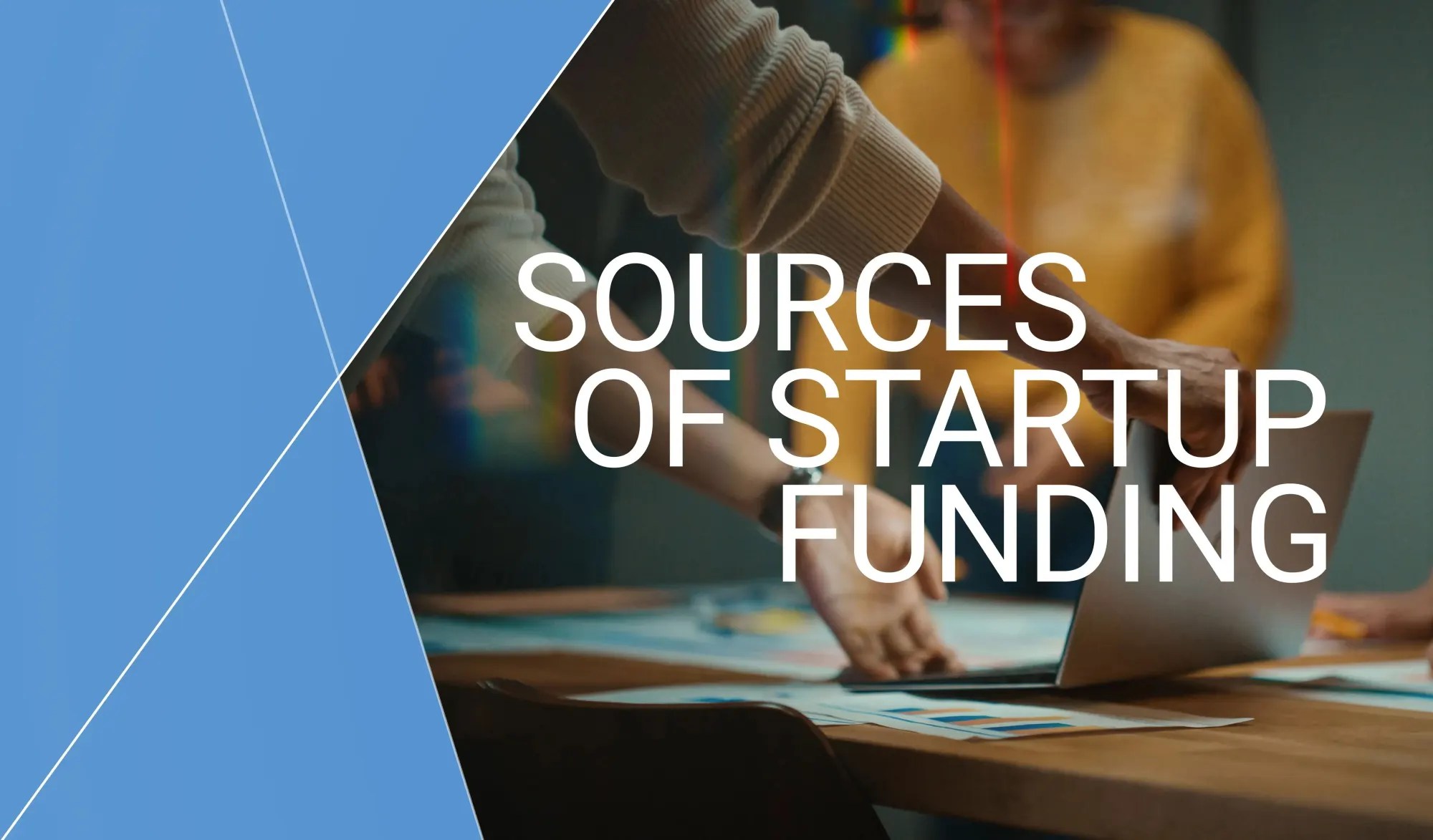 Sources of Startup Funding Explained