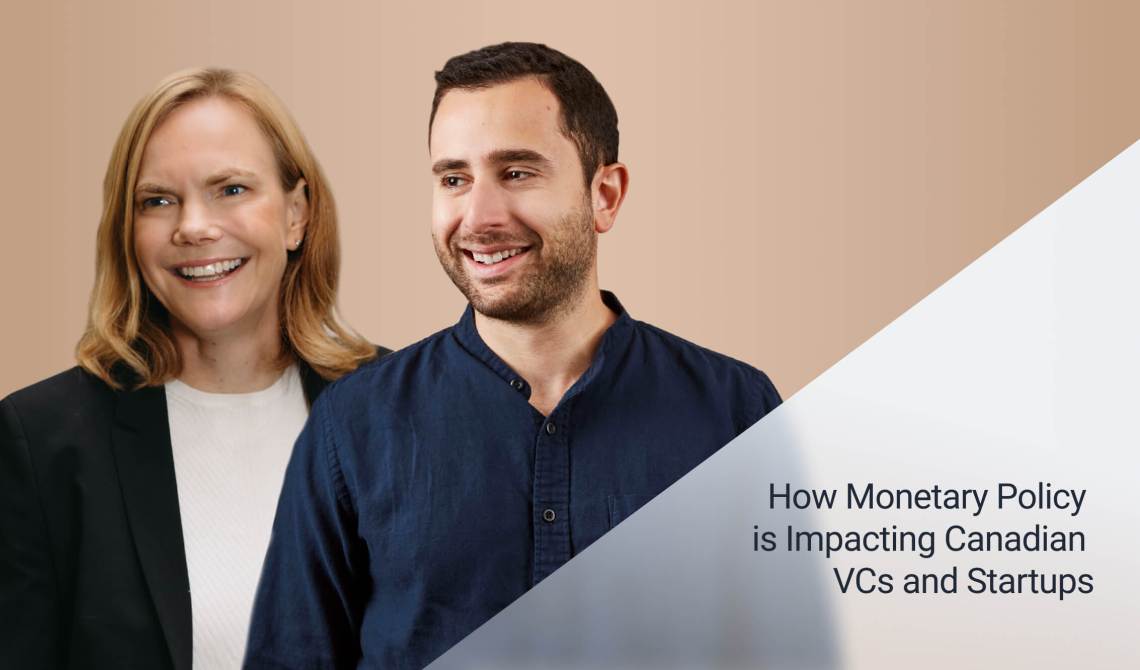 VC Fireside Discussion- How Monetary Policy is Impacting Canadian VCs and Startups